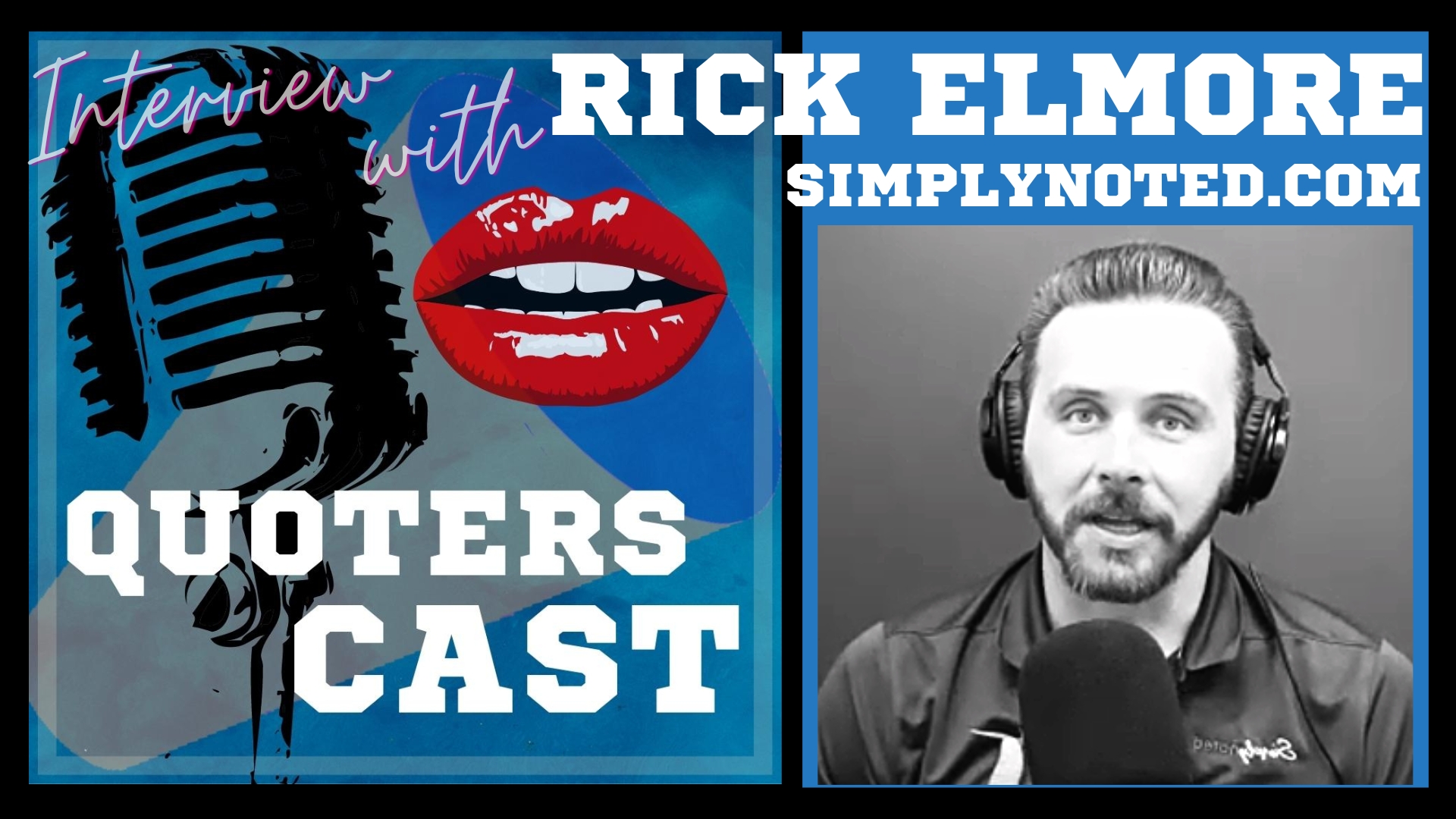 Interview With Rick Elmore – Founding father of SIMPLYNOTED.COM – QuotersCast #8